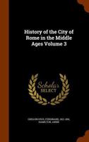 History of the City of Rome in the Middle Ages, Vol. 3, 800-1002 (for Windows) 1145803970 Book Cover