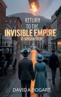 Return to the Invisible Empire: In Binghamton (Time Travel Adventures) B0G4C17FJ8 Book Cover