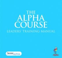 The Alpha Course Leaders' Training Manual 1898838011 Book Cover