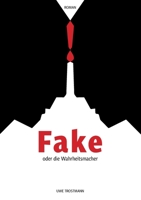 Fake oder die Wahrheitsmacher (German Edition) 334702379X Book Cover