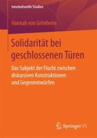 Solidarit�t Bei Geschlossenen T�ren: Das Subjekt Der Flucht Zwischen Diskursiven Konstruktionen Und Gegenentw�rfen 3658197110 Book Cover