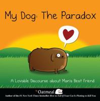 My Dog: The Paradox 1449437524 Book Cover