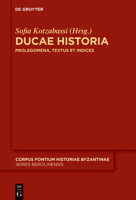 Ducae Historia: Prolegomena, Textus Et Indices (Corpus Fontium Historiae Byzantinae - Series Berolinensis) 3111029883 Book Cover