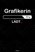 Grafikerin L�dt... Notizbuch: Grafikerin Journal DIN A5 liniert 120 Seiten Geschenk 1676722262 Book Cover