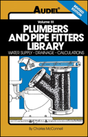 Plumbers and Pipe Fitters Library: Water Supply, Drainage, Calculations 0025829130 Book Cover