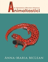 Animaltastic! 1528985796 Book Cover