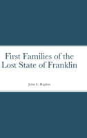 First Families of the Lost State of Franklin 1716450594 Book Cover