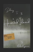 Delivery to the Haunted Island B0BHV3VX5Y Book Cover