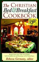 The Christian Bed and Breakfast Cookbook 1557489505 Book Cover