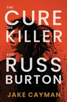 The Cure, The Killer, and Russ Burton B0F4L41YB9 Book Cover