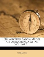 Om Auktion Sasom Medel Att Avagabringa Aftal, Volume 1... 1279743980 Book Cover