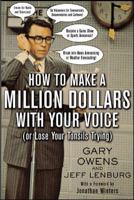 How to Make a Million Dollars with Your Voice (Or Lose Your Tonsils Trying) 0071424105 Book Cover