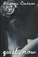 Quiet, Now (The Chained Saga) B0CJH1YSL3 Book Cover