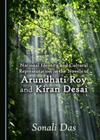 National Identity and Cultural Representation in the Novels of Arundhati Roy and Kiran Desai 1527504042 Book Cover