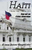 Haiti 7 Fevrier 1986 - 7 Fevrier 2015: Vingt-Neuf ANS D'Echec Democratique 177076514X Book Cover