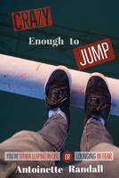 Crazy Enough to Jump 1720148856 Book Cover