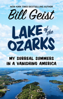 Lake of the Ozarks: My Surreal Summers in a Vanishing America 1538729806 Book Cover