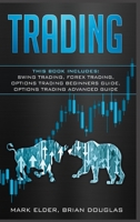 Trading: 4 Manuscript: Swing Trading, Forex Trading, Options Trading Beginners Guide, Options Trading Advanced Guide 1914306082 Book Cover