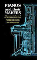 Pianos and Their Makers 0486228568 Book Cover