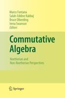 Commutative Algebra: Noetherian and Non-Noetherian Perspectives 1489990046 Book Cover