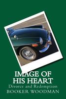 Image of His Heart: Divorce and Redemption 1506052010 Book Cover