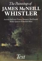 The Paintings of James McNeill Whistler (2 vols.) 0300023847 Book Cover