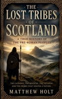 The Lost Tribes Of Scotland B0H19BXCDL Book Cover