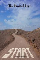 The Bucket List Journal Notebook: Guided Prompt Journal For Keeping Track of Your Adventures - A Creative and Inspirational Journey 1075007011 Book Cover