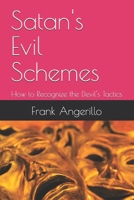 Satan's Evil Schemes: How to Recognize the Devil's Tactics B091WFGHDX Book Cover