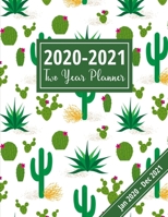 2020-2021 Two Year Planner: Desert Cactus Design: Jan 2020 - Dec 2021 24 Month Planner With Year At A Glance & Notes Pages 171239259X Book Cover