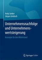 Unternehmensnachfolge Und Unternehmenswertsteigerung: Konzepte Für Den Mittelstand 3658164298 Book Cover