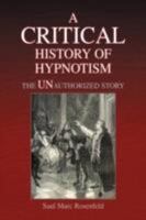 A CRITICAL History of Hypnotism 1436330157 Book Cover
