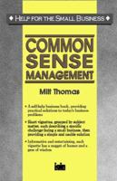 Common Sense Management (Help for the Small Business) 0875730752 Book Cover