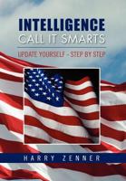 Intelligence Call It Smarts: Update Yourself - Step by Step 1469126265 Book Cover