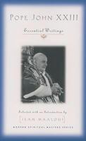Pope John XXIII: Essential Writings 1570757615 Book Cover