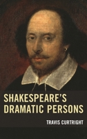 Shakespeare's Dramatic Persons 1611479401 Book Cover