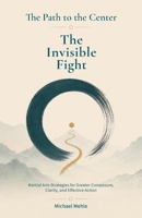 The Path to the Center: The Invisible Fight 3982838096 Book Cover