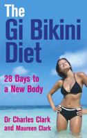 The GI Bikini Diet: 28 Days to a New Body 1933648376 Book Cover