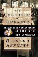 The Corrosion of Character: The Personal Consequences of Work in the New Capitalism 0393046788 Book Cover