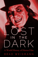 Lost in the Dark: A World History of Horror Film 149683321X Book Cover