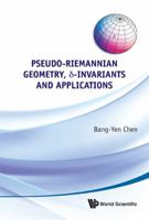 Pseudo-Riemannian Geometry, -Invariants and Applications 9814329630 Book Cover