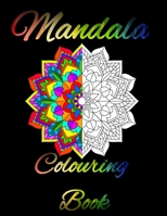Mandala Colouring Book: Relaxing Mandala Colouring Book for Adults and Kids Stress Relief Coloring Book B087SHDJGF Book Cover