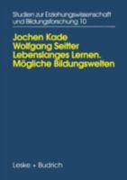 Lebenslanges Lernen Mogliche Bildungswelten: Erwachsenenbildung, Biographie Und Alltag 3810015571 Book Cover