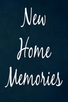New Home Memories: The perfect gift for anyone moving home- 119 page lined journal! 1704239834 Book Cover