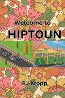 Welcome to Hiptoun 0648729249 Book Cover