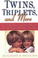 Twins, Triplets, and More: From Pre-birth Through High School --What Every Parent Needs to Know When Raising Two or More 0312195338 Book Cover