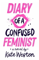 Diary of a Confused Feminist 1665937939 Book Cover
