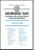 Morning Sun: Interviews With Chinese Writers of the Lost Generation (Studies on Contemporary China) 1563241307 Book Cover