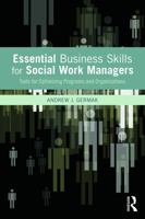 Essential Business Skills for Social Work Managers: Tools for Optimizing Programs and Organizations 0415643937 Book Cover