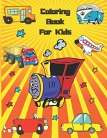 Coloring Book For Kids: Means of transport for Toddlers: A Toddler Coloring Book with Fun, 110 Coloring Pages for Kids, Large Coloring Book of Cute, Playful and Happy means of transport for Kids, Cars null Book Cover